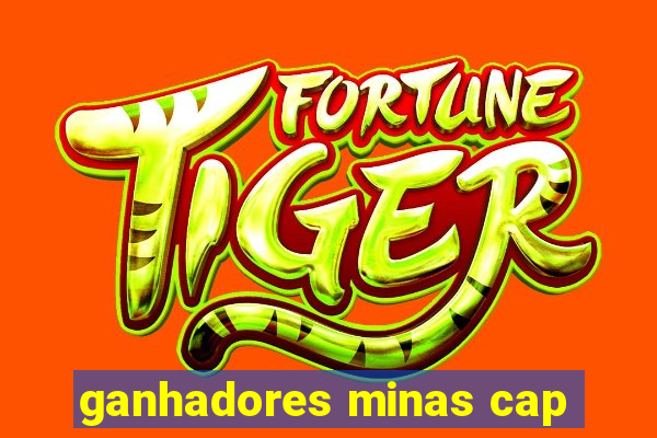 ganhadores minas cap